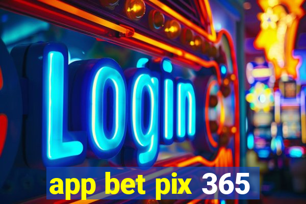 app bet pix 365